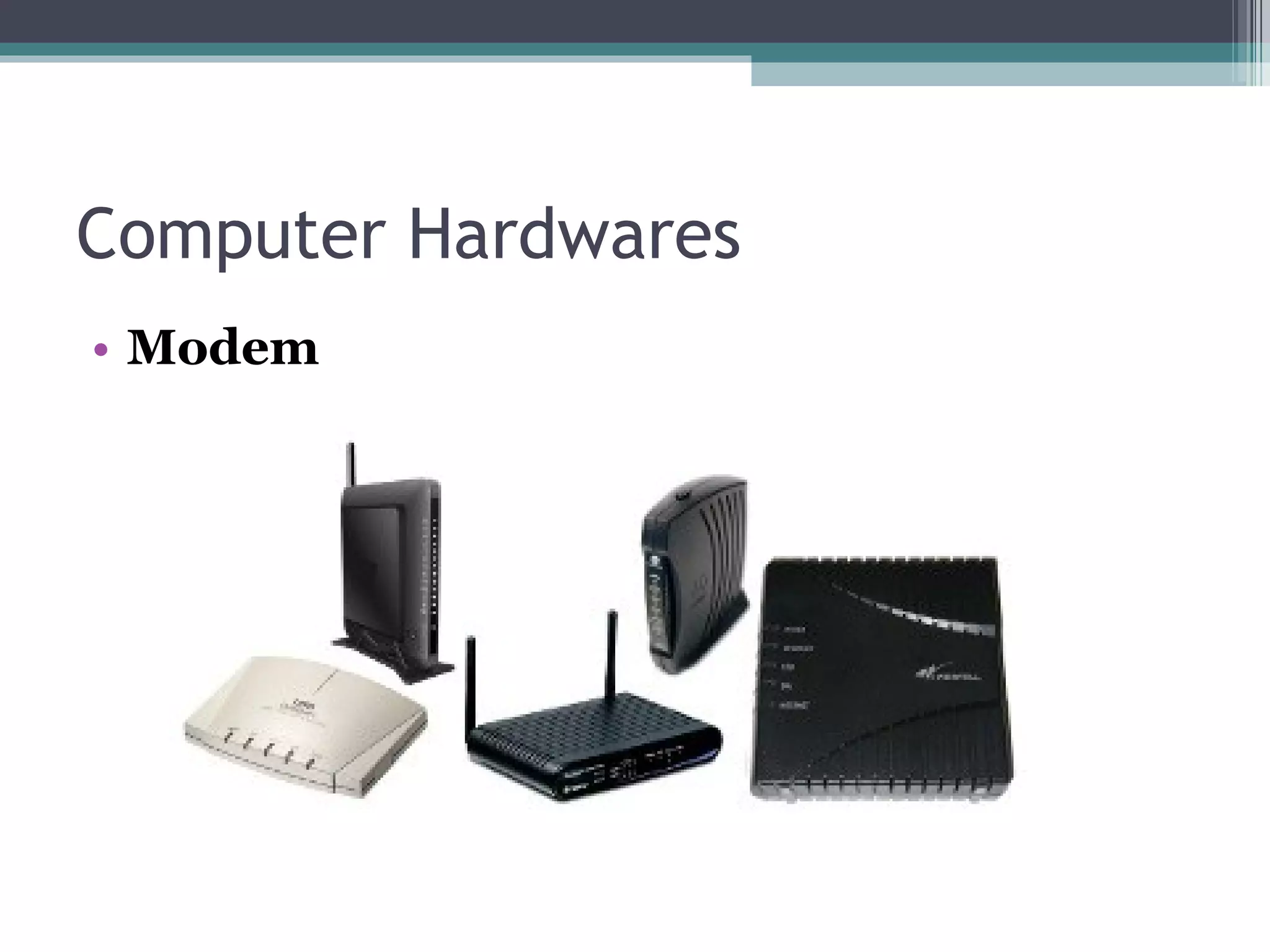 Computer Hardwares  Modem 