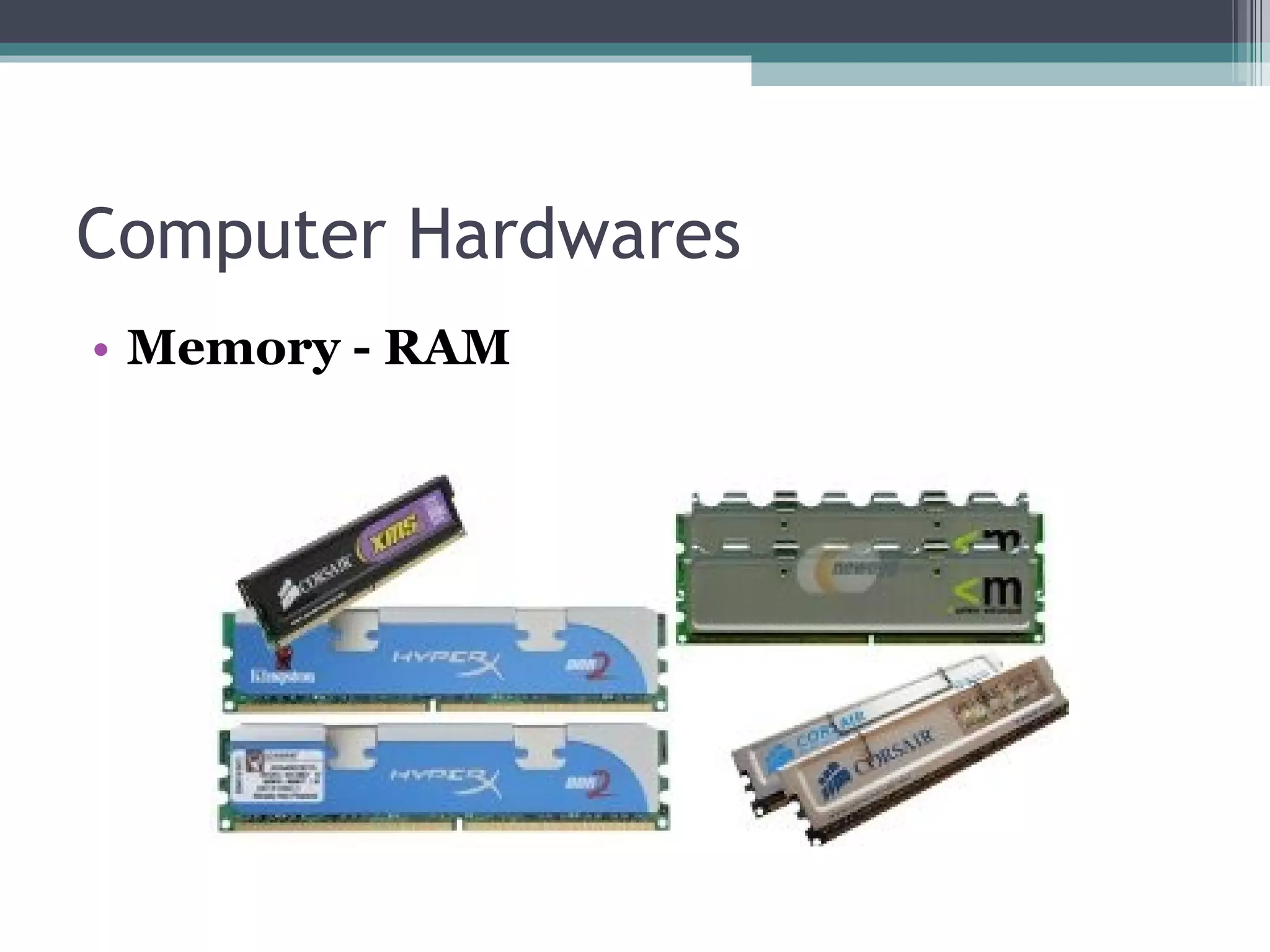 Computer Hardwares  Memory - RAM 