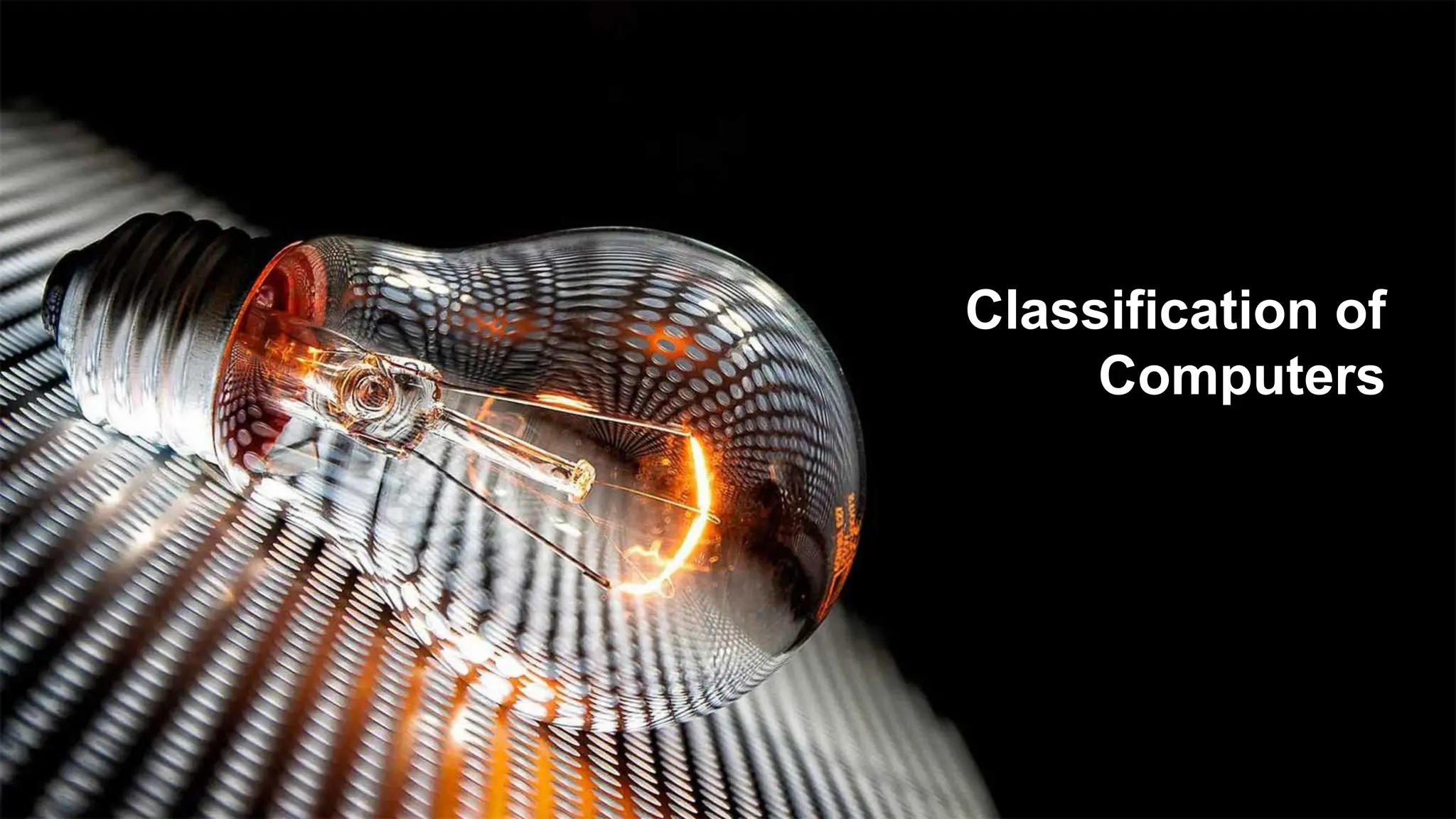 Classification of
Computers
 