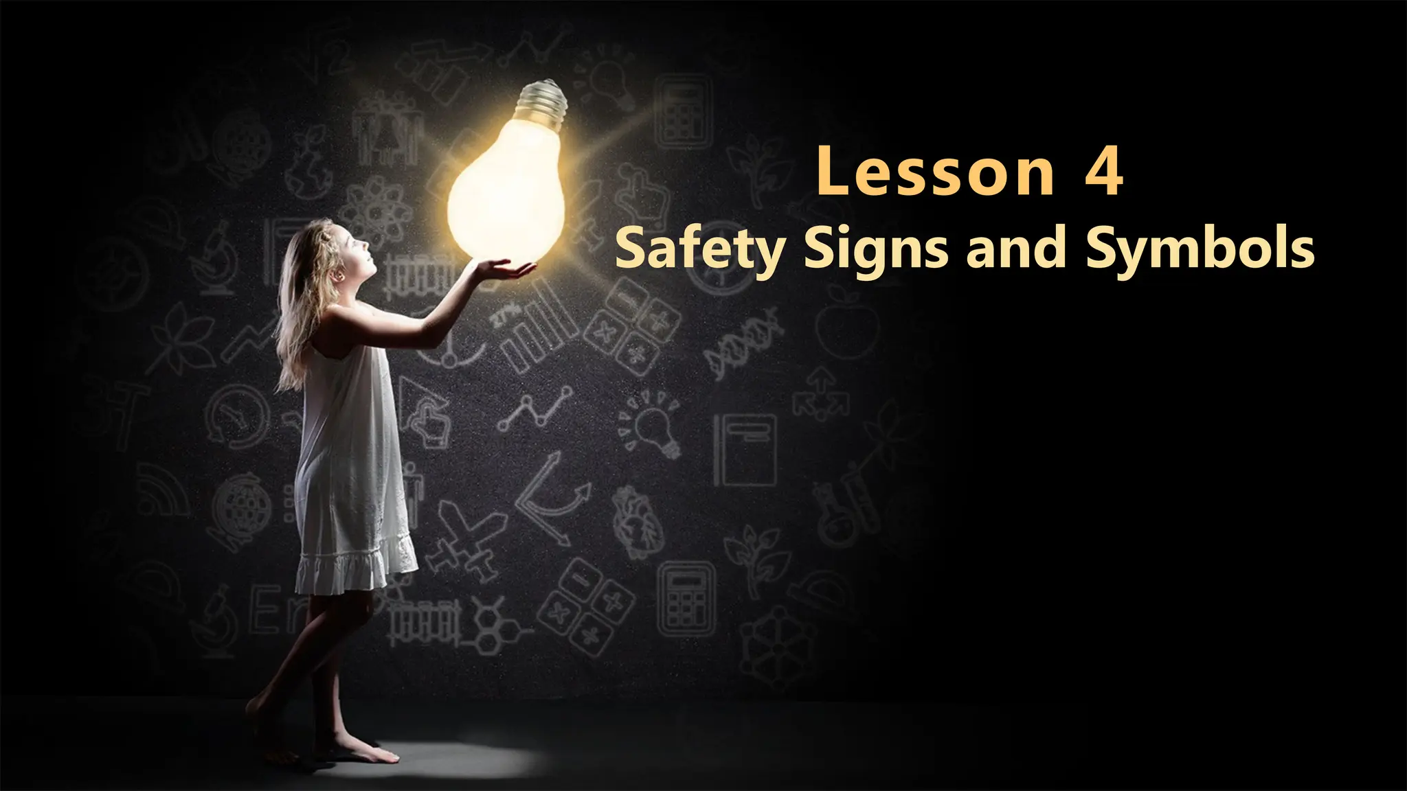 Lesson 4
Safety Signs and Symbols
 