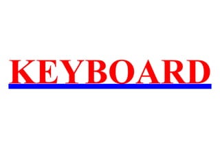 KEYBOARD
 