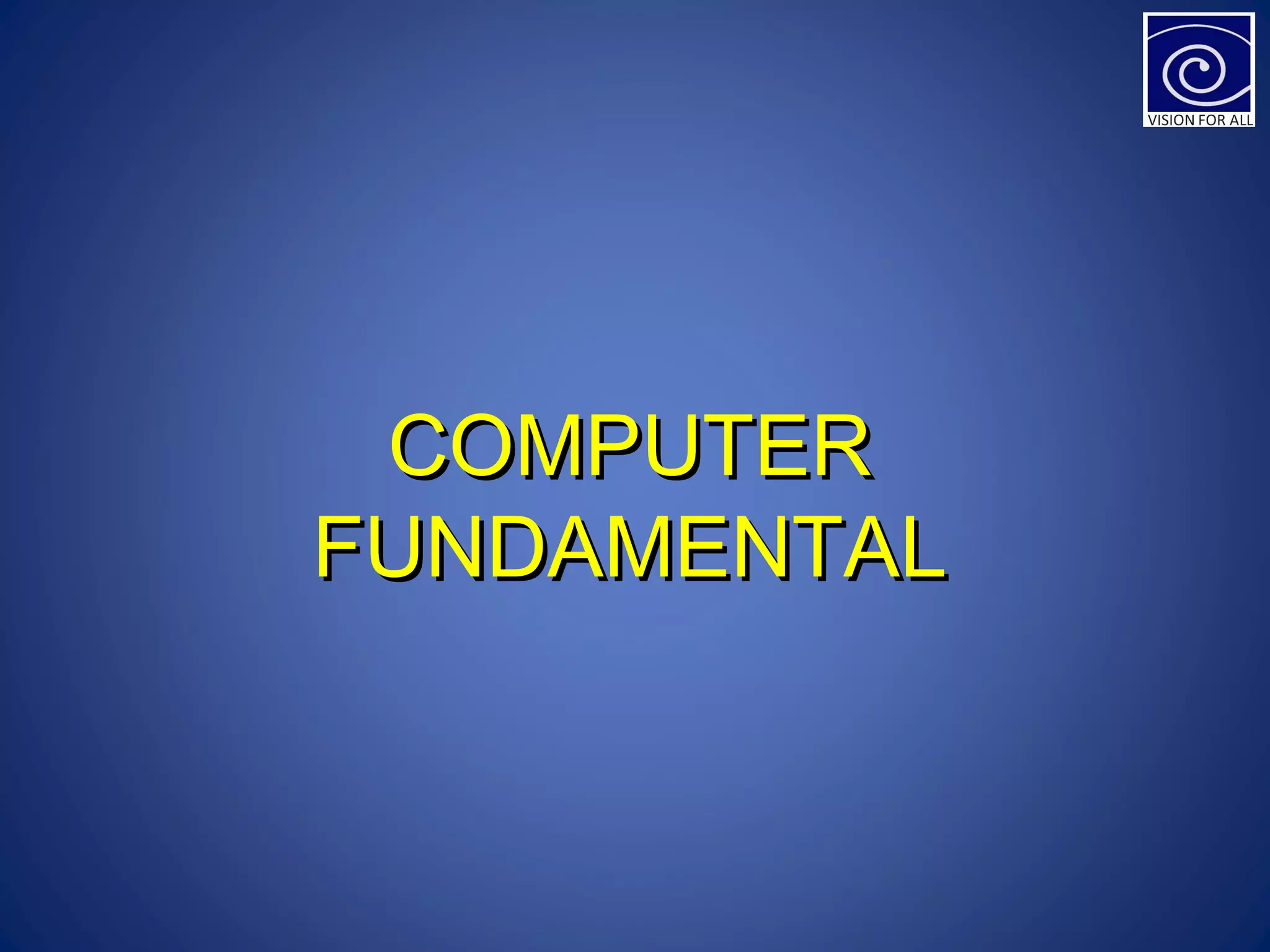 COMPUTERCOMPUTER
FUNDAMENTALFUNDAMENTAL
 