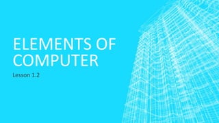 Elements of Computer | PPTX