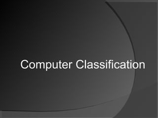 Computer Classification 
