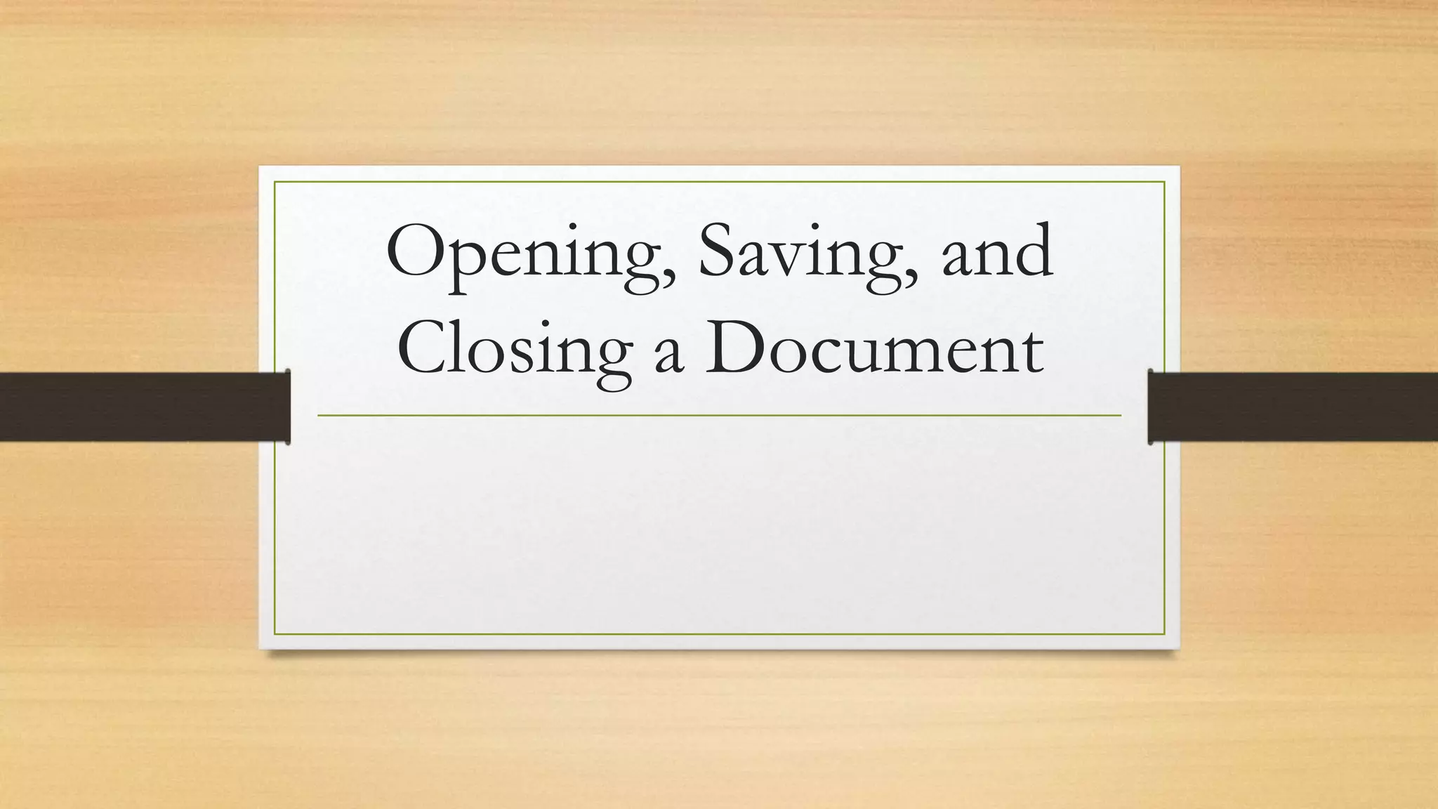 Computer+5+Lesson+5+Opening,+Saving,+and+Closing+a+Document.pptx