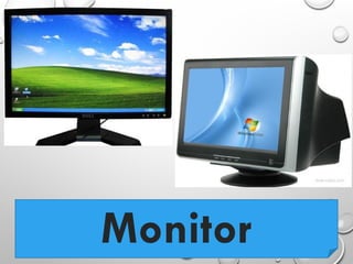 Monitor
 