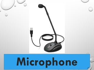 Microphone
 