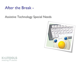 After the Break -  Assistive Technology Special Needs 