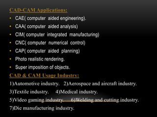 Computer aided design and computer aided manufacturing | PPTX
