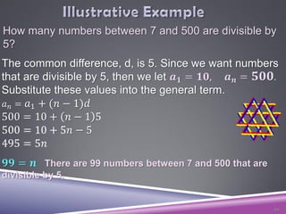 How many numbers between 7 and 500 are divisible by
5?
The common difference, d, is 5. Since we want numbers
that are divi...