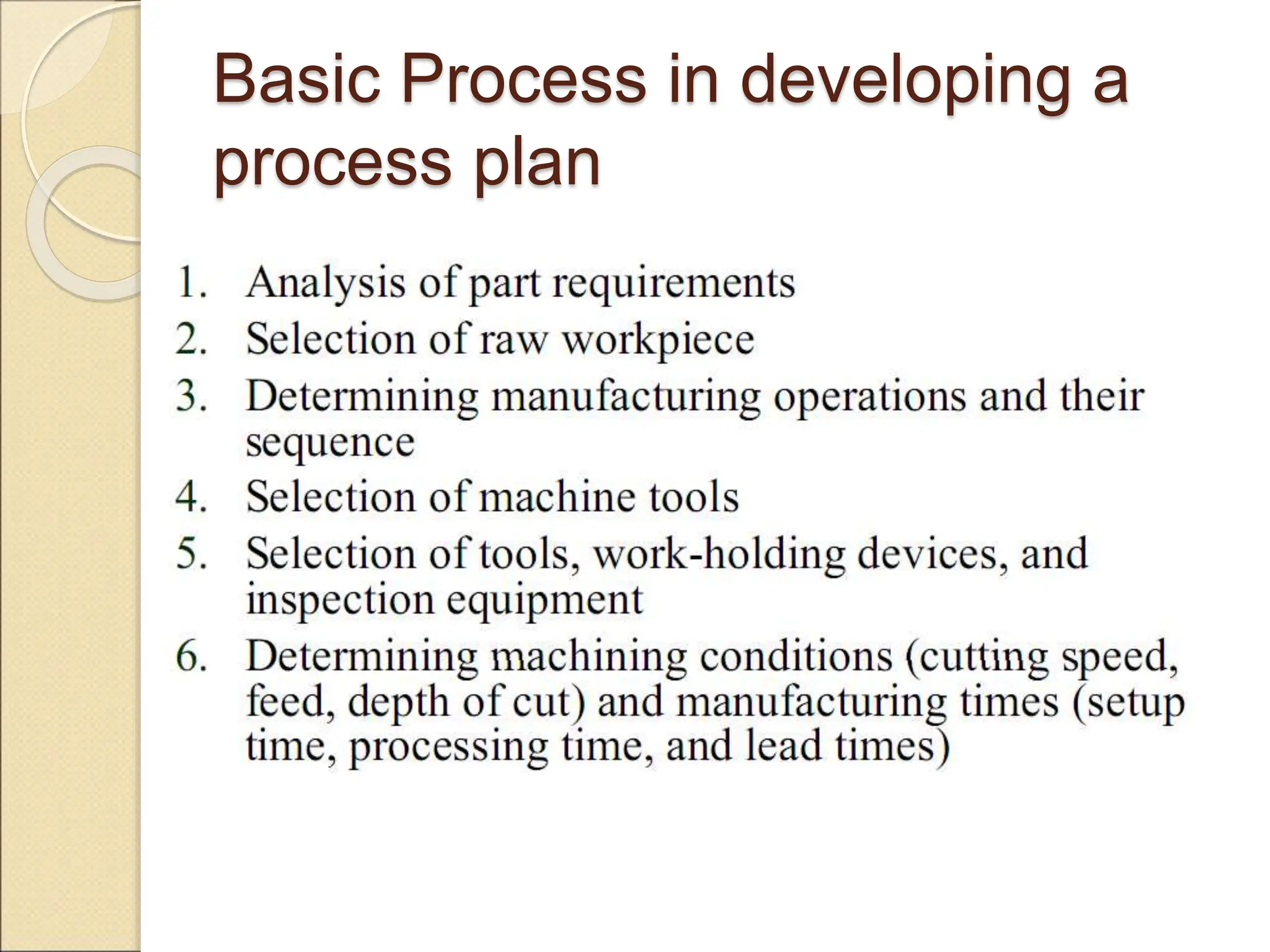 Basic Process in developing a
process plan
 