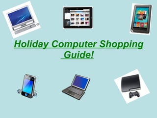 Holiday Computer Shopping  Guide!   