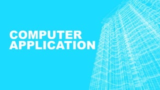 'COMPUTER APPLICATION' Presentation for college | PPTX