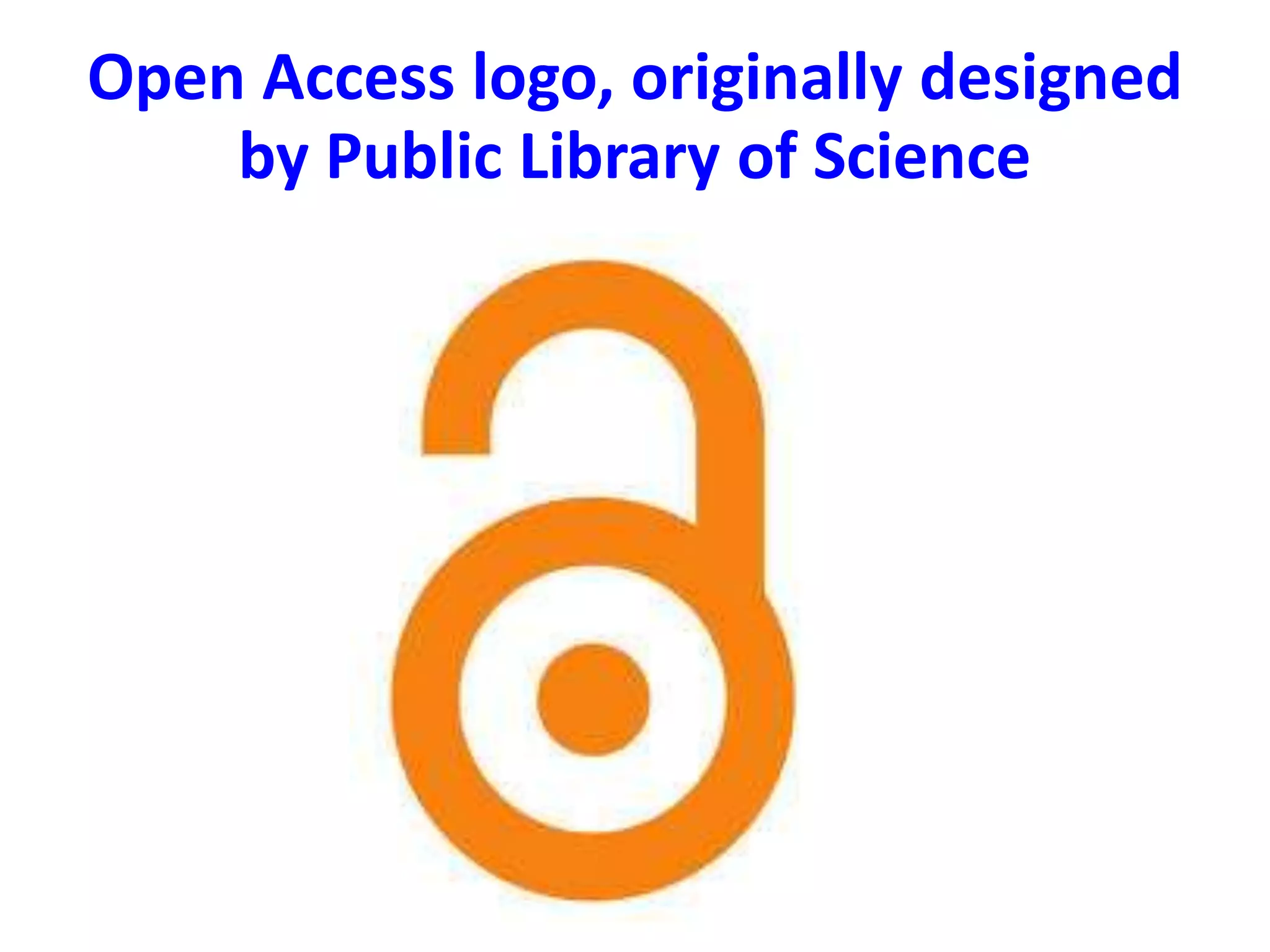 Open Access logo, originally designed
by Public Library of Science
 