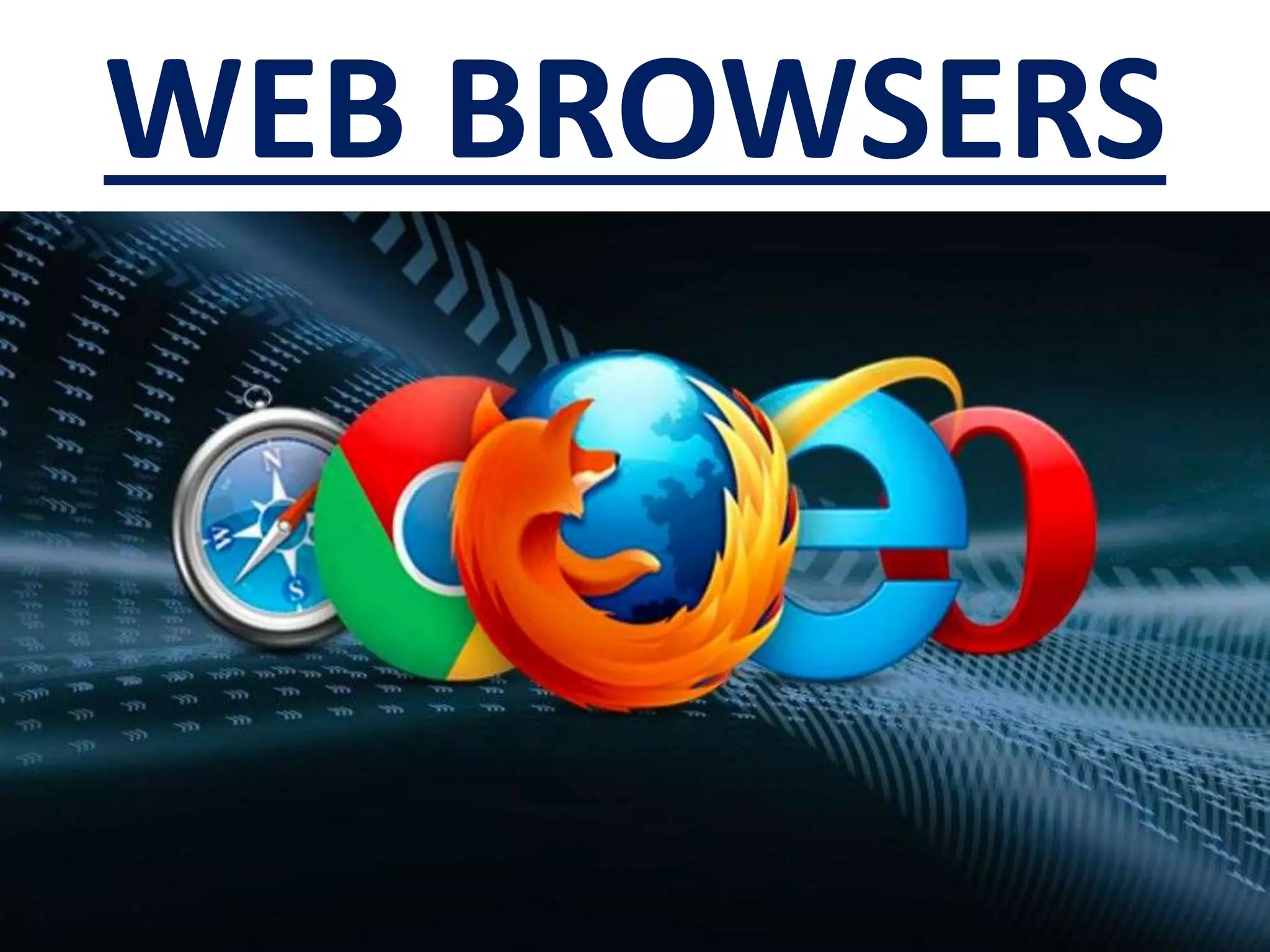 WEB BROWSERS
 