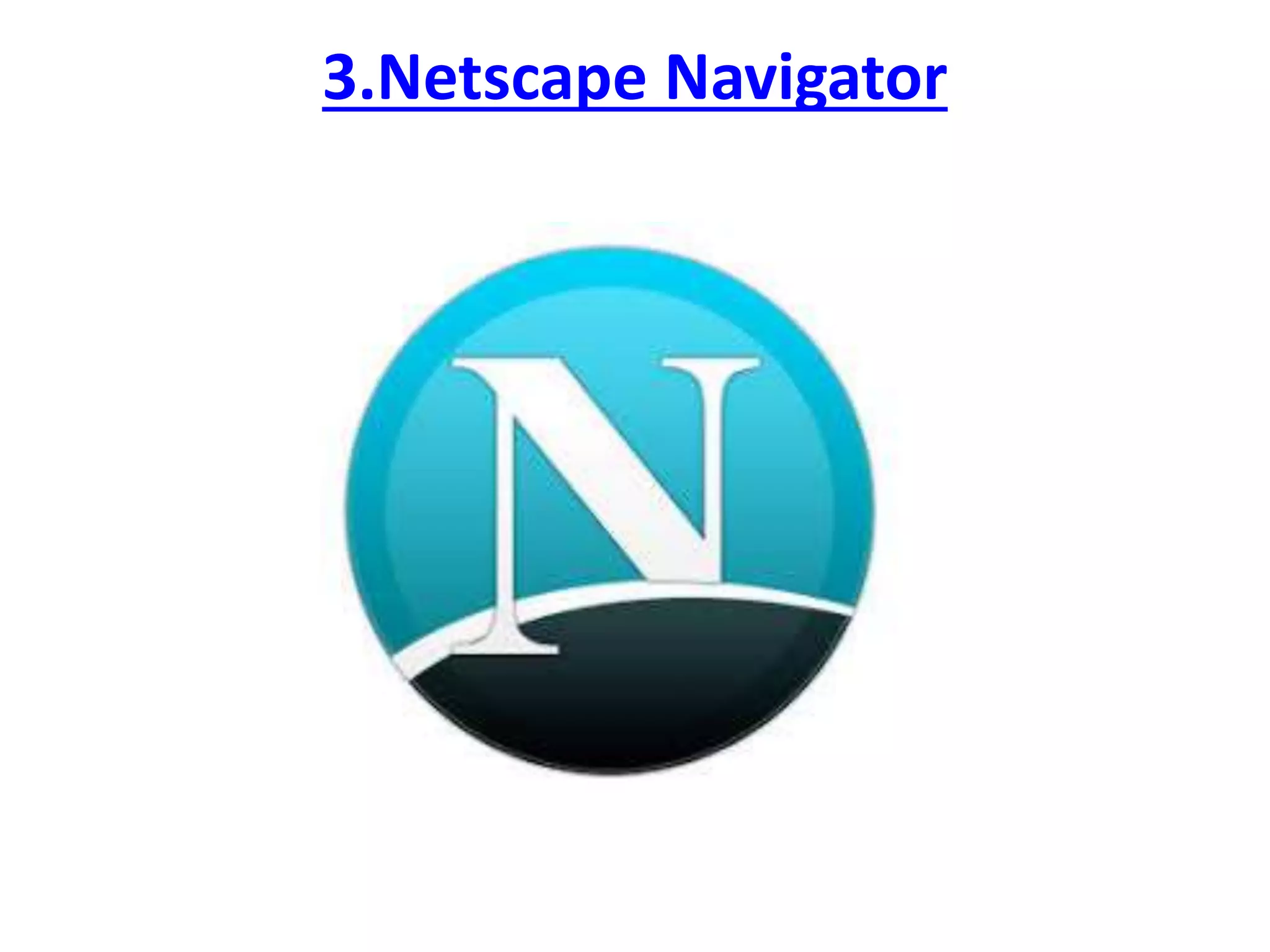 3.Netscape Navigator
 