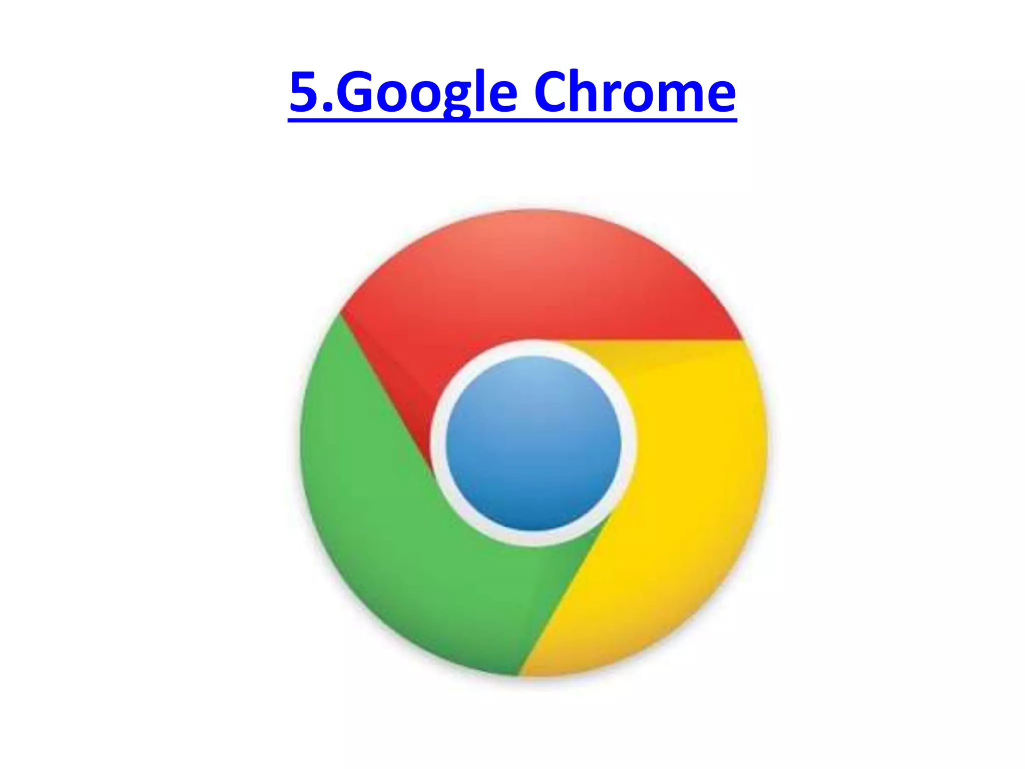 5.Google Chrome
 