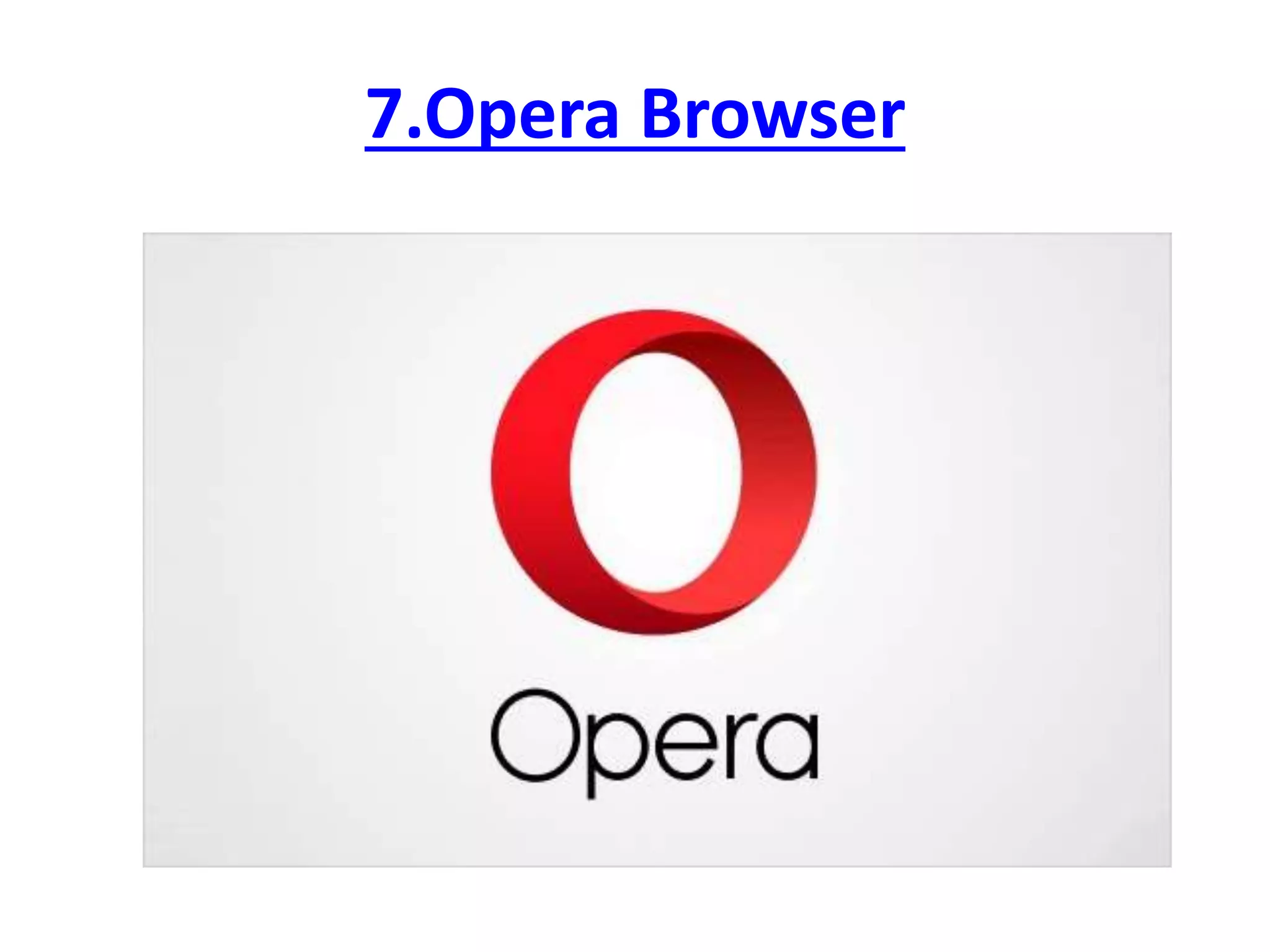 7.Opera Browser
 