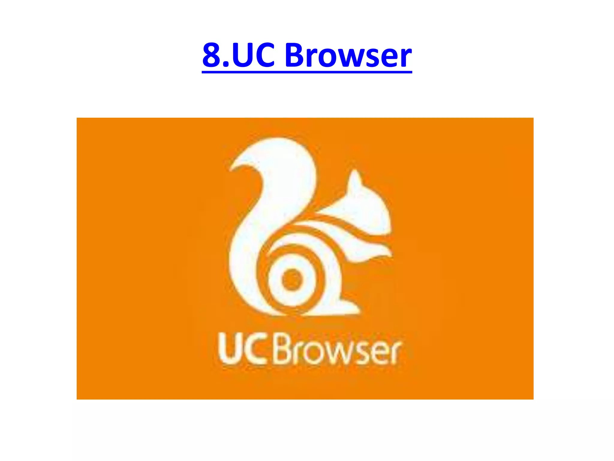 8.UC Browser
 