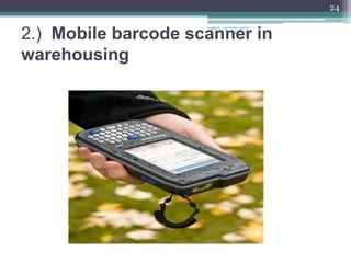 24

                     vaghela_manisha13@ya

2.) Mobile barcode scanner in     hoo.com




warehousing
 