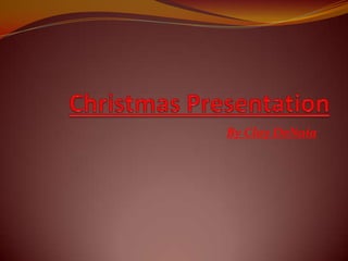 Christmas Presentation By Clay DeNoia 
