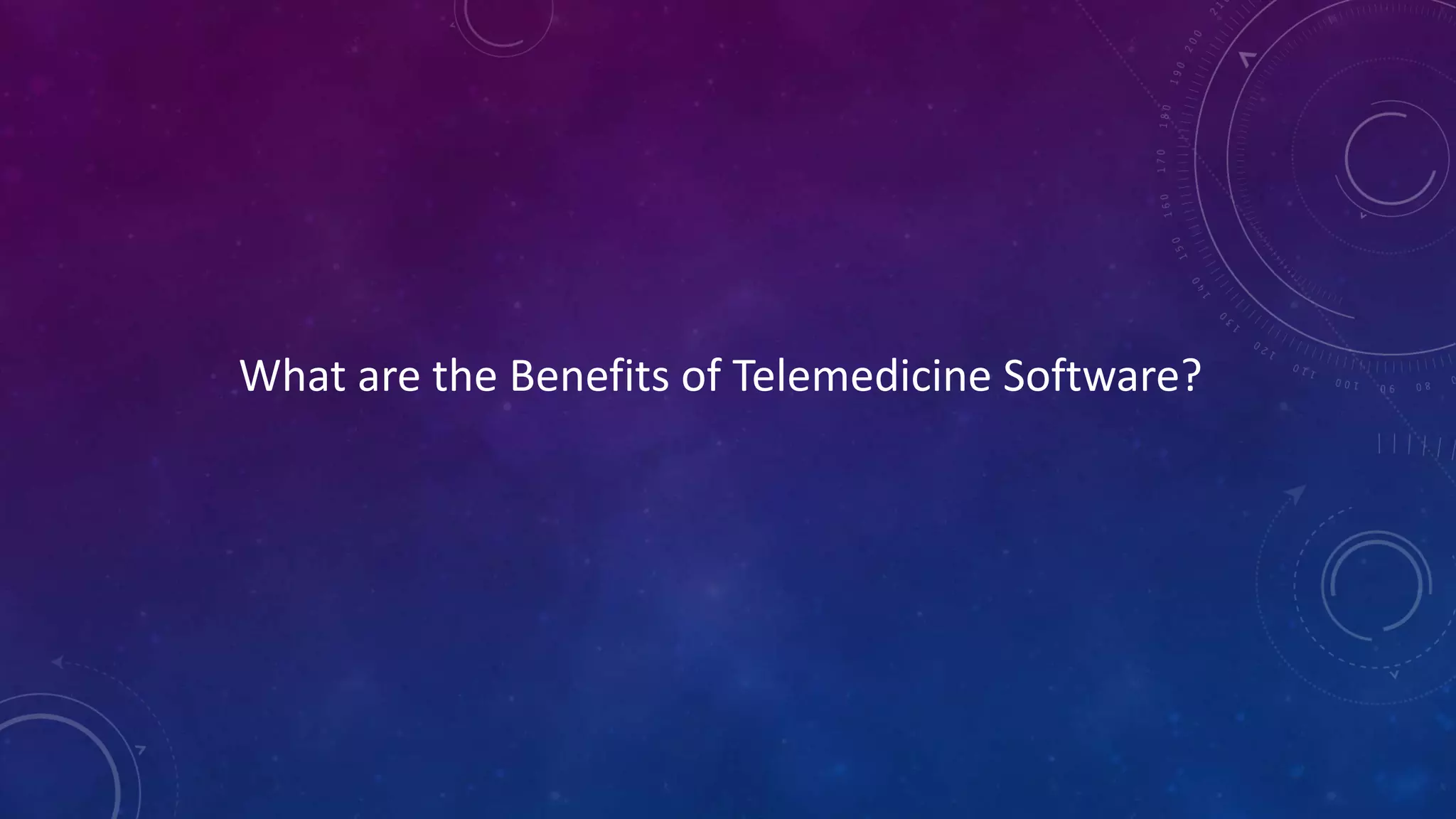 What are the Benefits of Telemedicine Software?
 