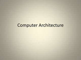 Computer Architecture
 