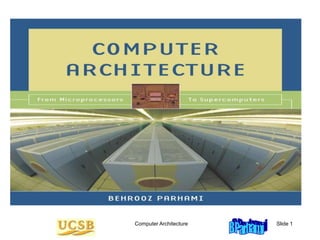 Computer Architecture Slide 1
 