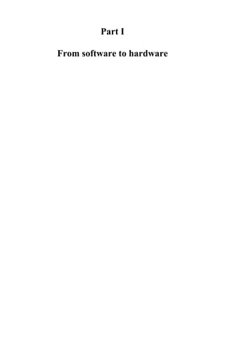 Part I
From software to hardware
 