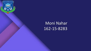 Moni Nahar
162-15-8283
 