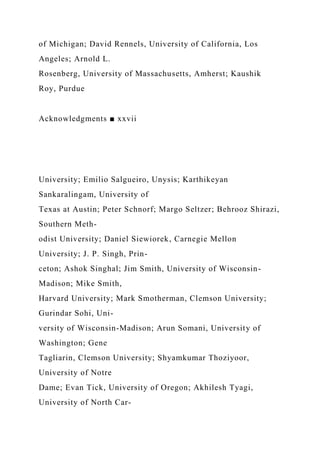 of Michigan; David Rennels, University of California, Los
Angeles; Arnold L.
Rosenberg, University of Massachusetts, Amherst; Kaushik
Roy, Purdue
Acknowledgments ■ xxvii
University; Emilio Salgueiro, Unysis; Karthikeyan
Sankaralingam, University of
Texas at Austin; Peter Schnorf; Margo Seltzer; Behrooz Shirazi,
Southern Meth-
odist University; Daniel Siewiorek, Carnegie Mellon
University; J. P. Singh, Prin-
ceton; Ashok Singhal; Jim Smith, University of Wisconsin-
Madison; Mike Smith,
Harvard University; Mark Smotherman, Clemson University;
Gurindar Sohi, Uni-
versity of Wisconsin-Madison; Arun Somani, University of
Washington; Gene
Tagliarin, Clemson University; Shyamkumar Thoziyoor,
University of Notre
Dame; Evan Tick, University of Oregon; Akhilesh Tyagi,
University of North Car-
 