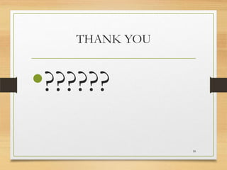 THANK YOU

•??????
18

 