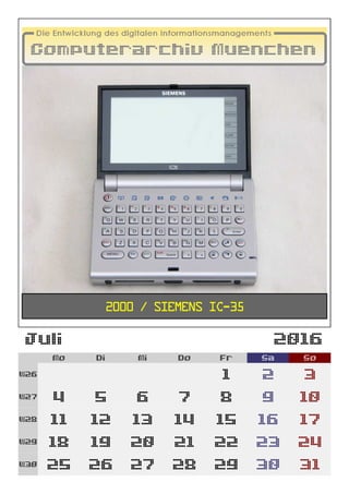 Juli 2016
Mo Di Mi Do Fr Sa So
W26 1 2 3
W27 4 5 6 7 8 9 10
W28 11 12 13 14 15 16 17
W29 18 19 20 21 22 23 24
W30 25 26 27 28 29 30 31
2000 / Siemens IC-35
 
