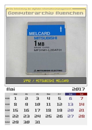 Mai 2017
Mo Di Mi Do Fr Sa So
W18 1 2 3 4 5 6 7
W19 8 9 10 11 12 13 14
W20 15 16 17 18 19 20 21
W21 22 23 24 25 26 27 28
W22 29 30 31
1992 / Mitsubishi Melcard
 