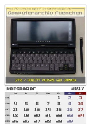 September 2017
Mo Di Mi Do Fr Sa So
W35 1 2 3
W36 4 5 6 7 8 9 10
W37 11 12 13 14 15 16 17
W38 18 19 20 21 22 23 24
W39 25 26 27 28 29 30
1998 / Hewlett Packard 680 Jornada
 