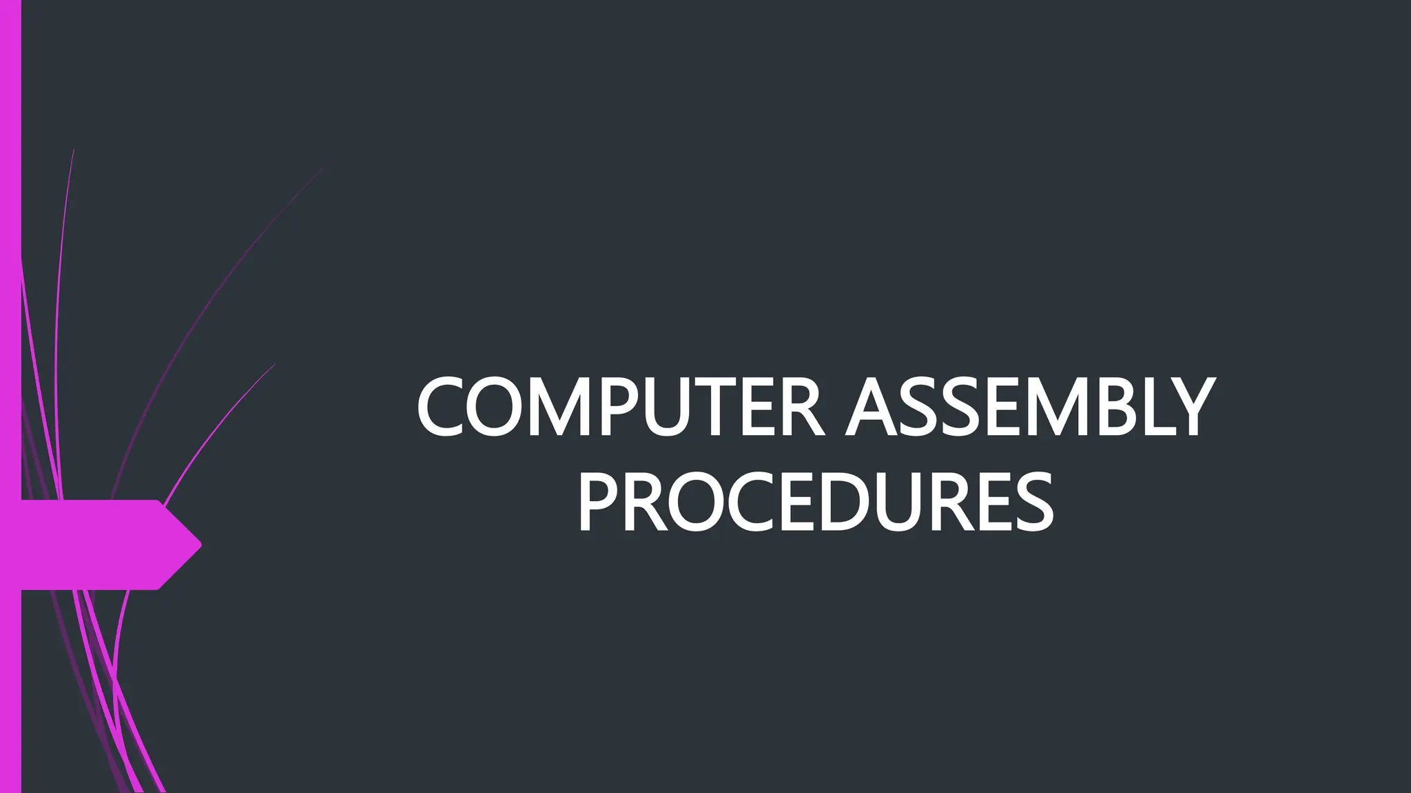 Computer Assembly and Disassembly Procedures_student.pptx | Computer ...