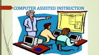 COMPUTER ASSISTED INSTRUCTION
 