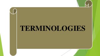 TERMINOLOGIES
 