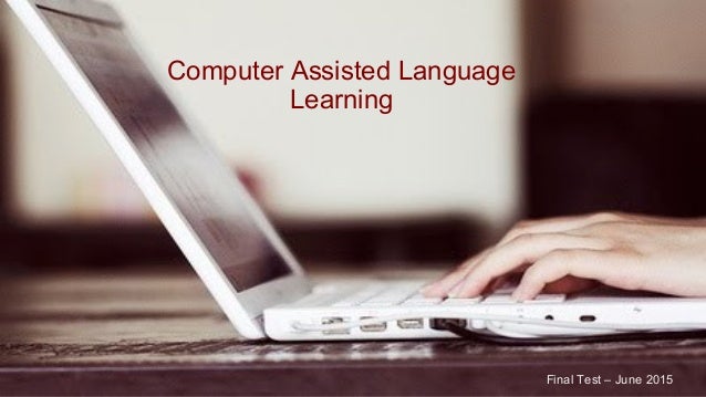 Computer Assisted Language Learning Final Test