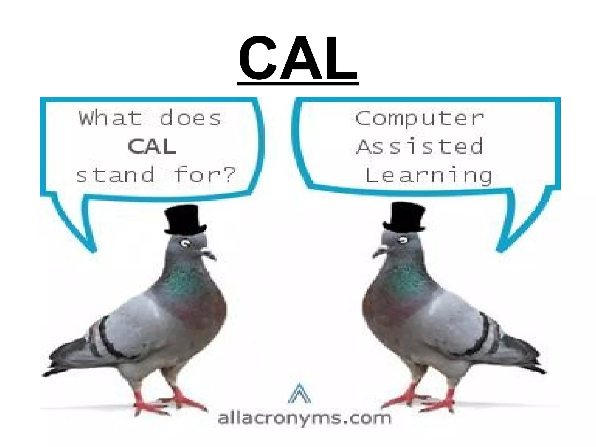 CAL
 
