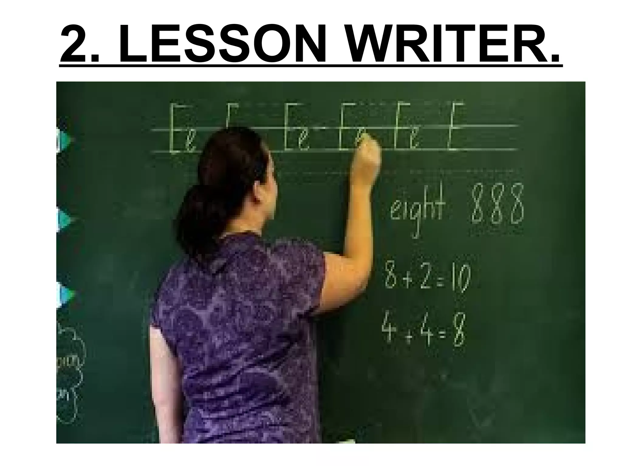 2. LESSON WRITER.
 