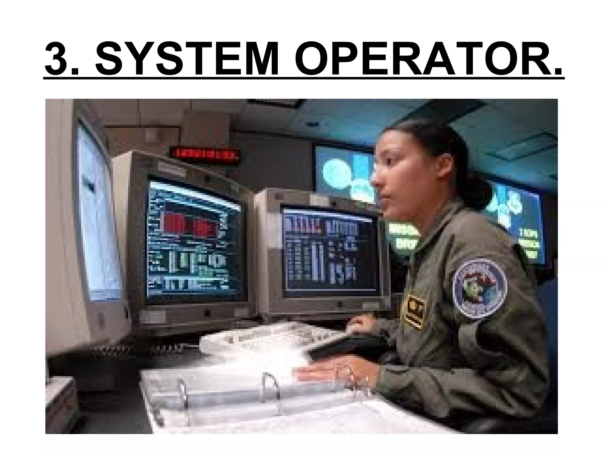 3. SYSTEM OPERATOR.
 