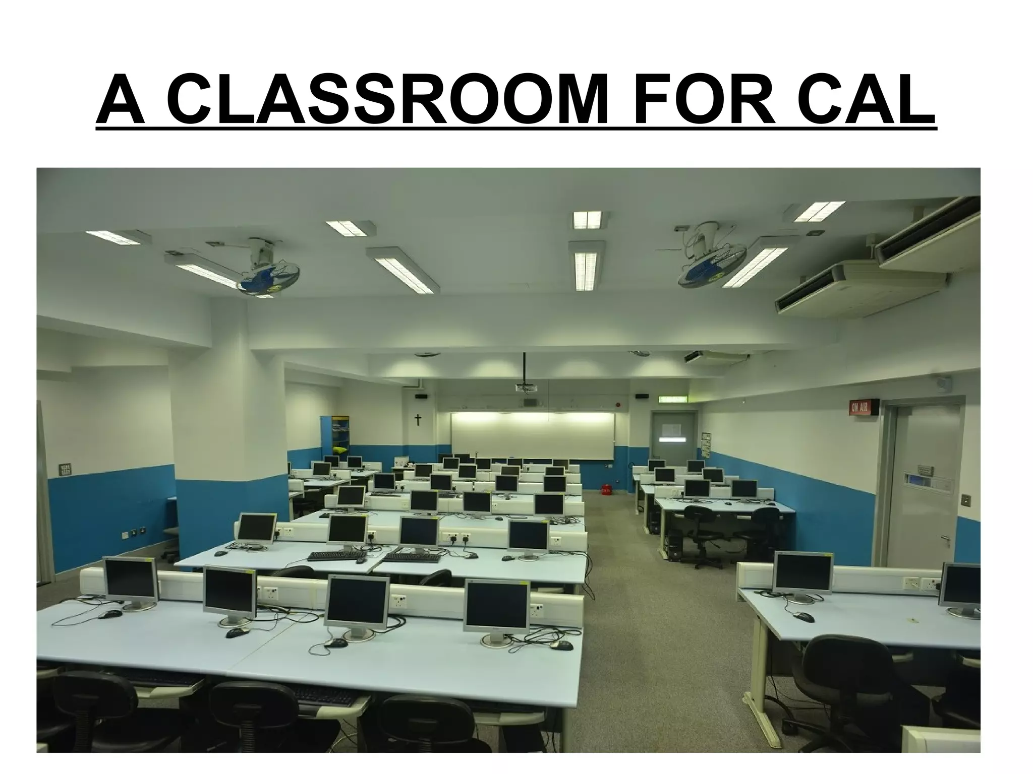 A CLASSROOM FOR CAL
 