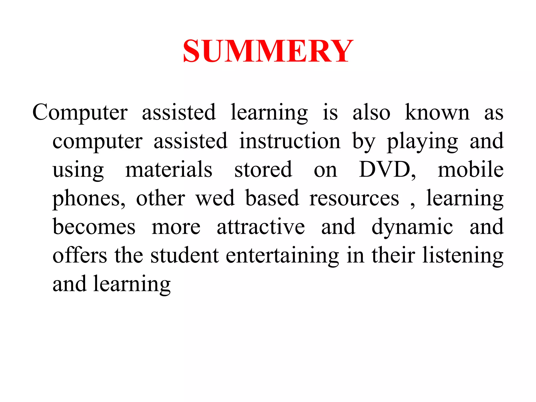 Computer assisted learning | PPTX | Educational Assessment | Education