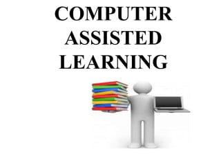 Computer assisted learning | PPT