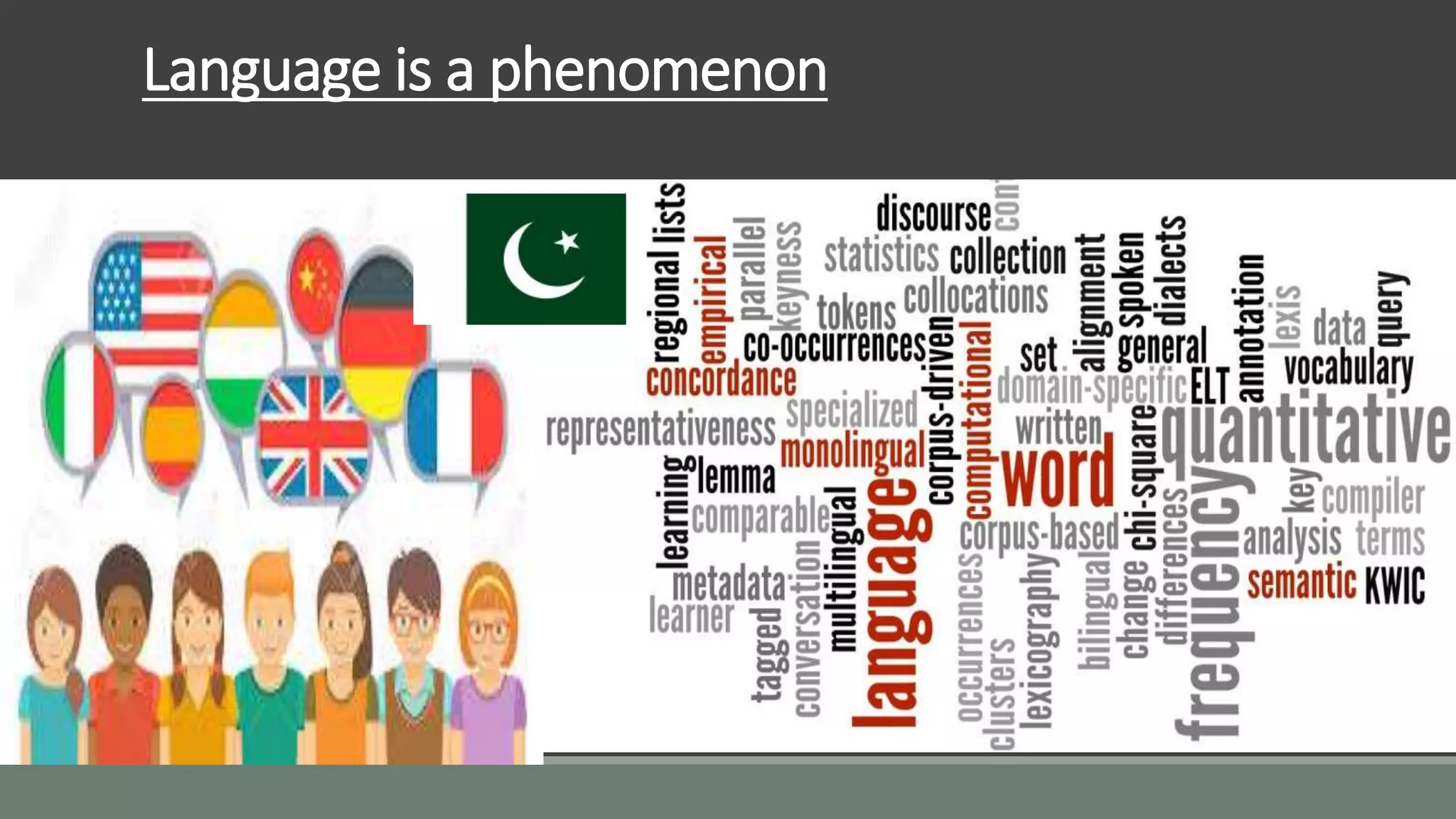 Language is a phenomenon
 