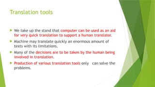 Translation Computer Assistedtools Computer Assisted Translation and its use.pptx