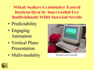 Computer Based Intervention For Individuals With Autism