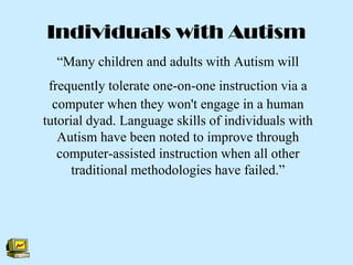 Computer Based Intervention For Individuals With Autism