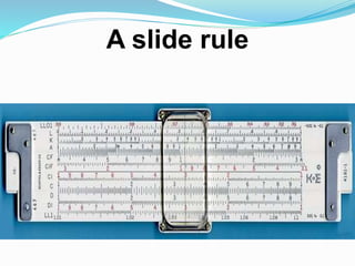 A slide rule
 